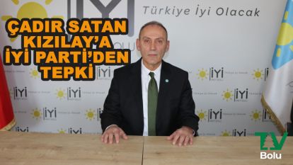Çadır satan Kızılay'a İYİ Parti'den tepki