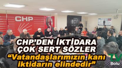 CHP'den hükümete çok sert tepki
