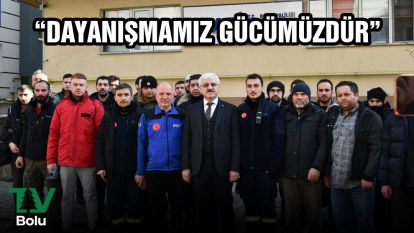"Dayanışmamız gücümüzdür"