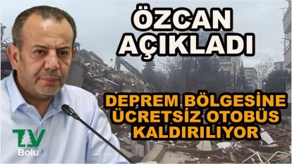 Deprem bölgesine Bolu'dan otobüs kaldırılıyor