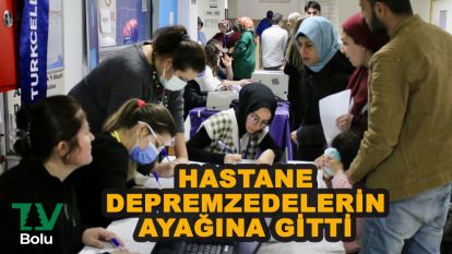 Hastane depremzedelerin ayağına gitti
