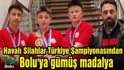 Havalı Silahlar Türkiye Şampiyonasından Bolu'ya gümüş madalya