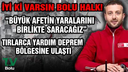 "İyi ki varsın Bolu halkı"