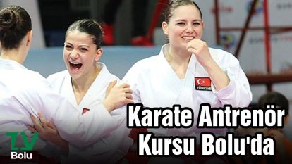 Karate Antrenör Kursu Bolu'da