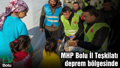 MHP Bolu İl Teşkilatı deprem bölgesine gitti