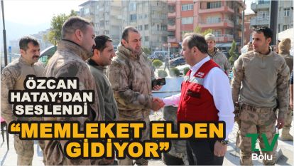 Özcan'dan şok çıkış “Memleket elden gidiyor”