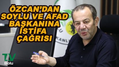 Özcan'dan Soylu ve AFAD Başkanına istifa çağrısı