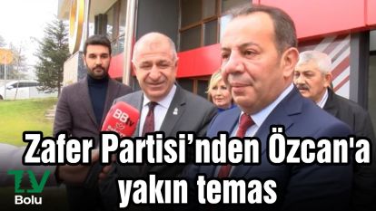 Zafer Partisi'nden Özcan'a yakın temas