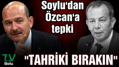 Soylu'dan Özcan'a tepki "TAHRİKİ BIRAKIN"
