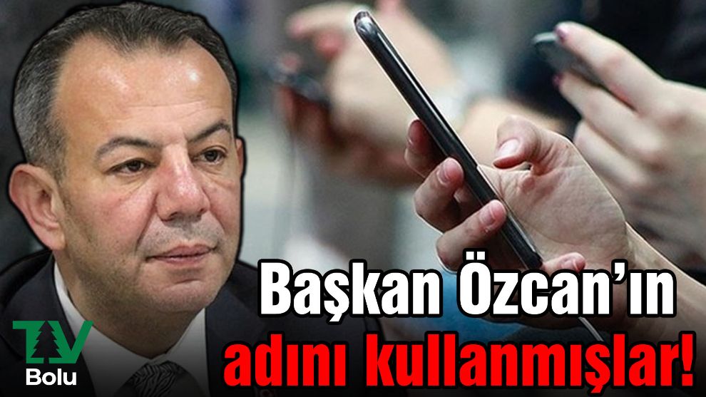 Başkan Özcan'ın adını kullanarak para istemişler!