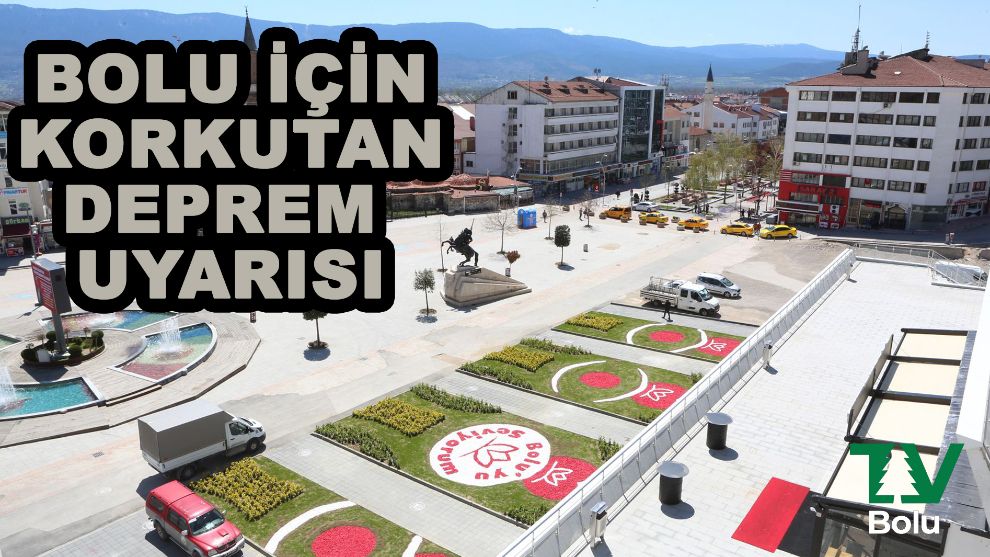 Bolu için korkutan deprem uyarısı