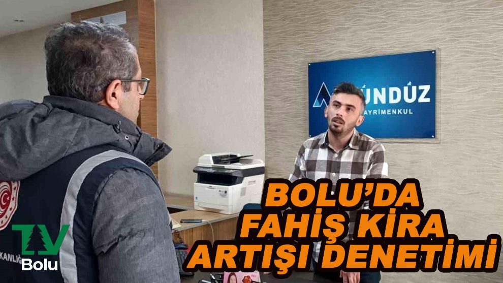 Bolu'da fahiş kira artışı denetimi