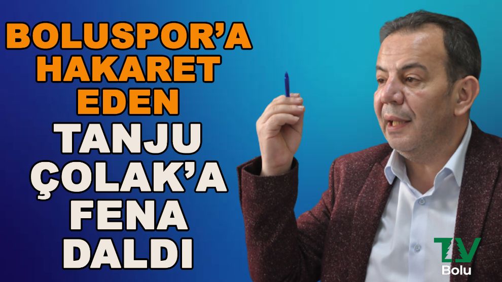 Boluspor'a hakaret eden Tanju Çolak'a fena daldı
