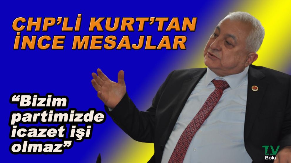 CHP'li Kurt'tan ince mesajlar