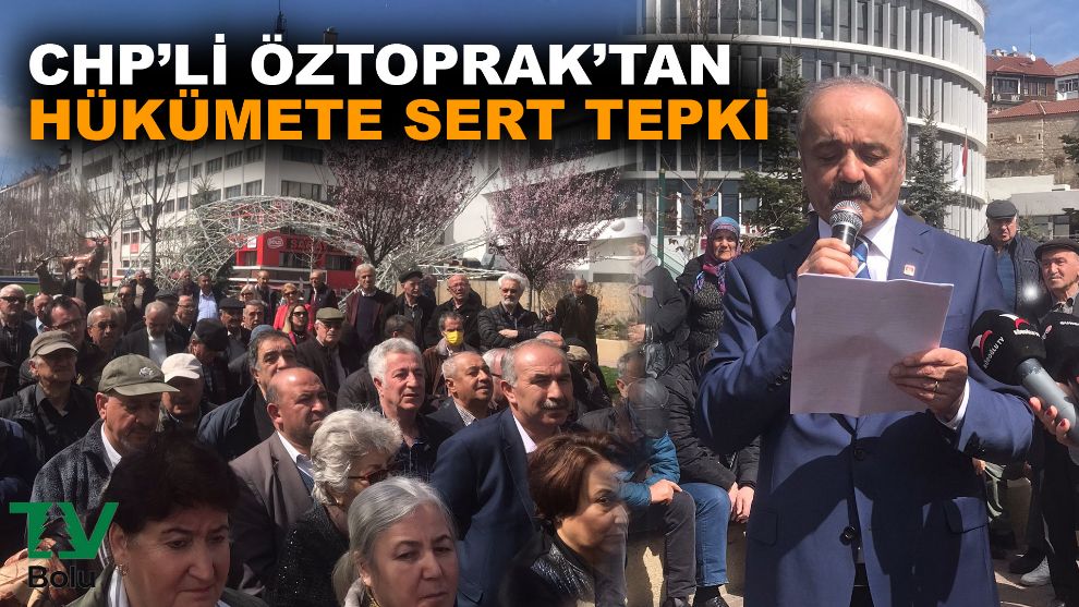 CHP'li Öztoprak'tan hükümete sert tepki