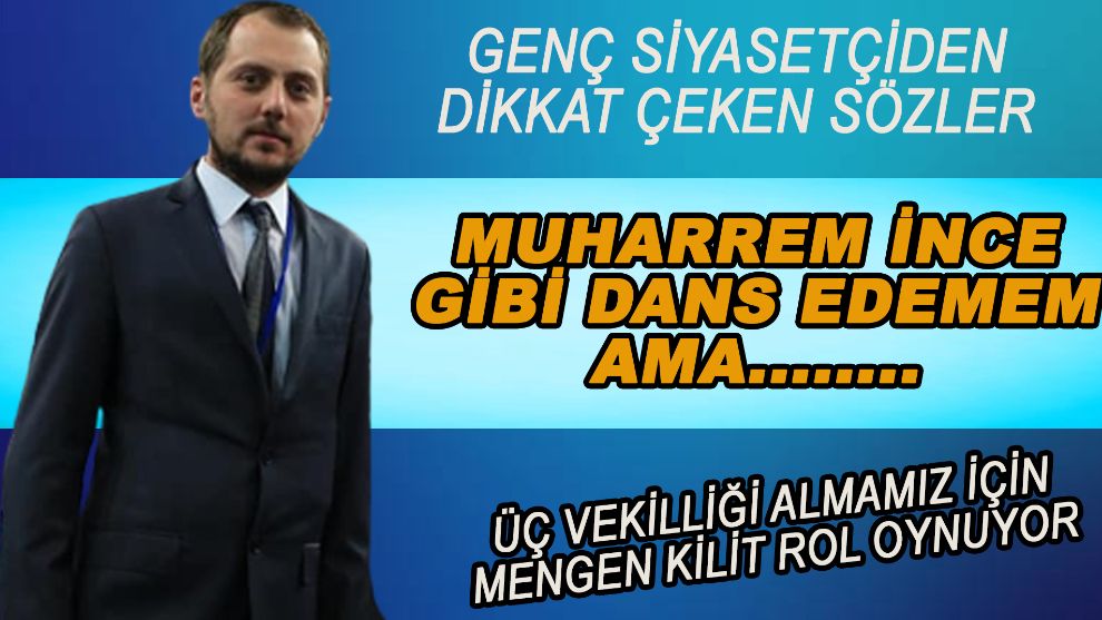 Genç siyasetçiden dikkat çeken sözler