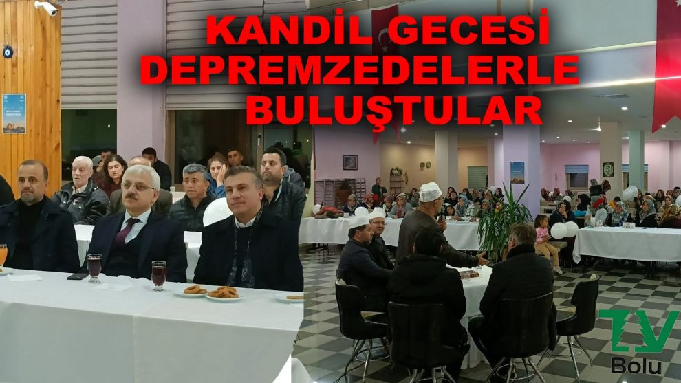 Kandil gecesi depremzedelerle buluştular