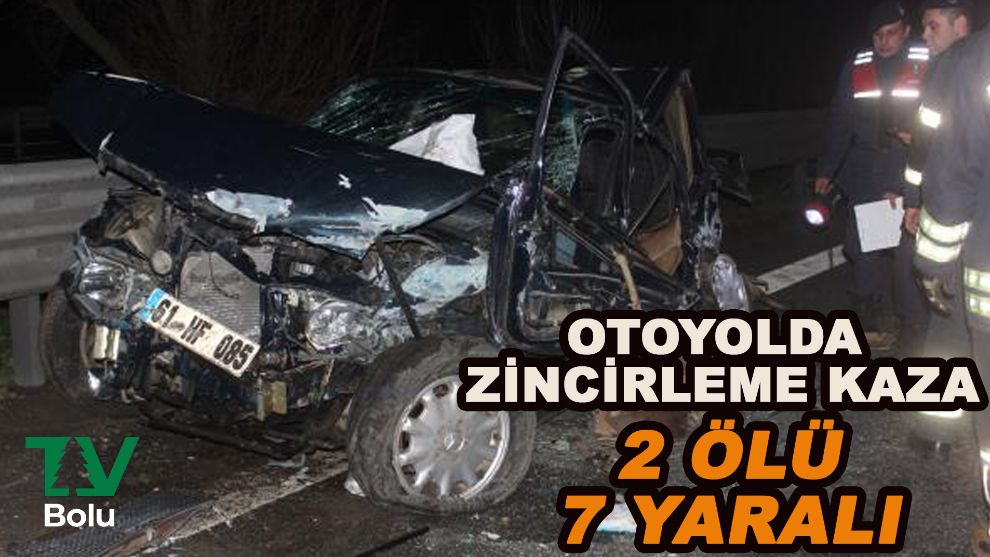 Otoyolda araçlar birbirine girdi 2 ölü 7 yaralı