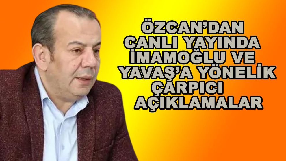 Özcan'dan çarpıcı açıklamalar İmamoğlu ve Yavaş masum değil