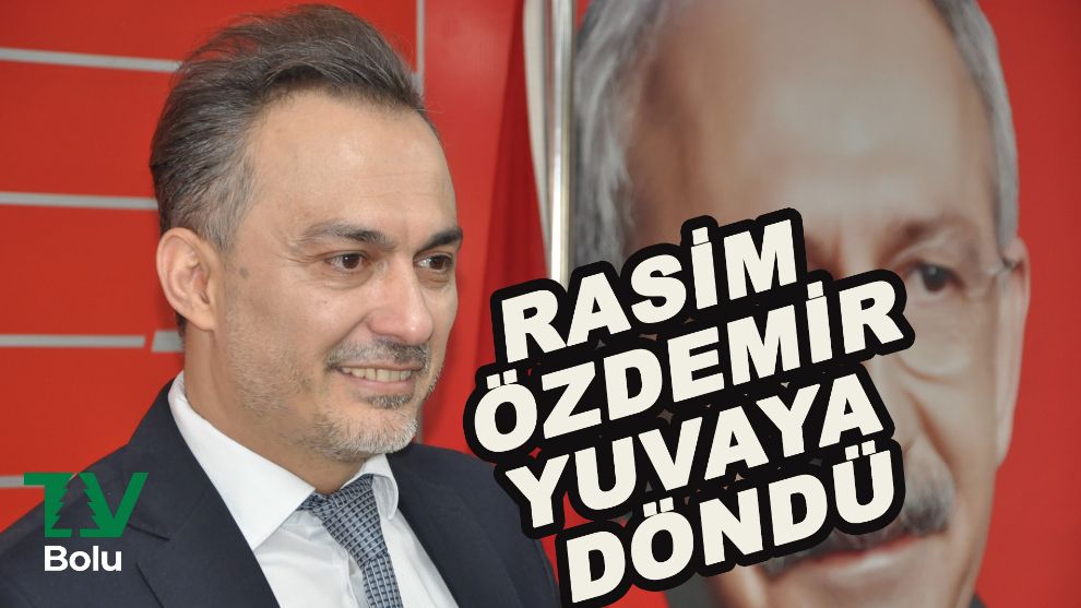 Rasim Özdemir vekillik yolunda yuvaya geri döndü