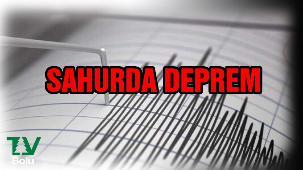 Sahurda deprem