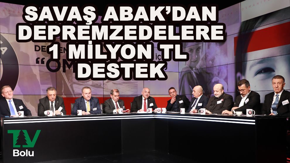 Savaş Abak'tan depremzedelere 1 milyon TL destek