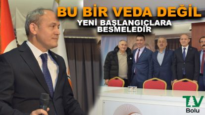 "Bu bir veda değil yeni başlangıçlara besmeledir"