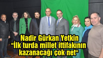 "İlk turda millet ittifakının kazanacağı çok net"