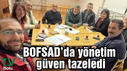 BOFSAD'da yönetim güven tazeledi