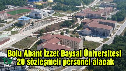 Bolu Abant İzzet Baysal Üniversitesi 20 sözleşmeli personel alacak