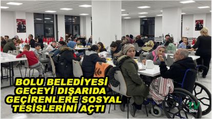 Bolu Belediyesi geceyi dışarıda geçirenlere sosyal tesislerini açtı