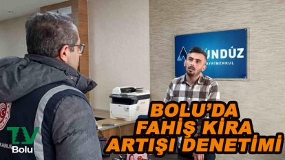 Bolu'da fahiş kira artışı denetimi