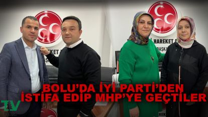 Bolu'da İYİ Parti'den istifa edip Mhp'ye geçtiler