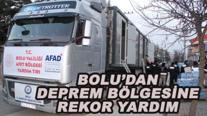 Bolu'dan deprem bölgesine rekor yardım