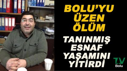 Bolu'yu üzen ölüm
