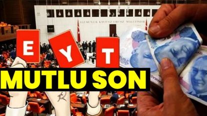 EYT'ye ilişkin kanun teklifi tüm partilerin oylarıyla kabul edildi... İşte kısmi emeklilik şartları...