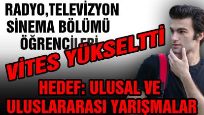 İletişim Fakültesi öğrencileri vites yükseltti