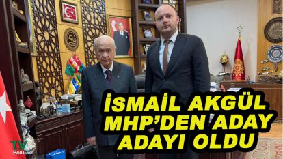 İsmail Akgül MHP'den aday adayı oldu