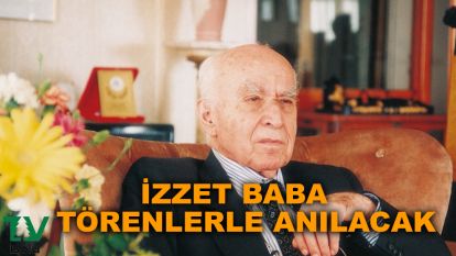 İzzet Baba törenlerle anılacak