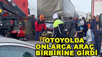 Otoyolda onlarca araç birbirine girdi