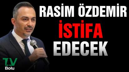 Rasim Özdemir istifa edecek