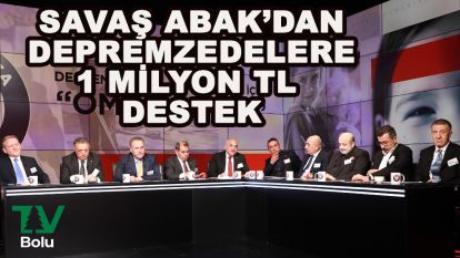 Savaş Abak'tan depremzedelere 1 milyon TL destek