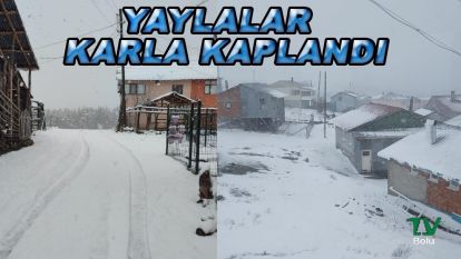 Yaylalar karla kaplandı