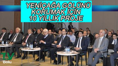 Yeniçağa gölünü korumak için 10 yıllık plan hazırlandı