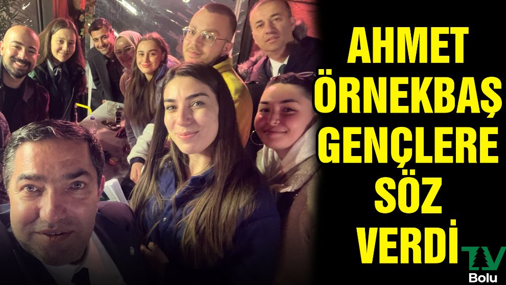 Ahmet Örnekbaş gençlere söz verdi