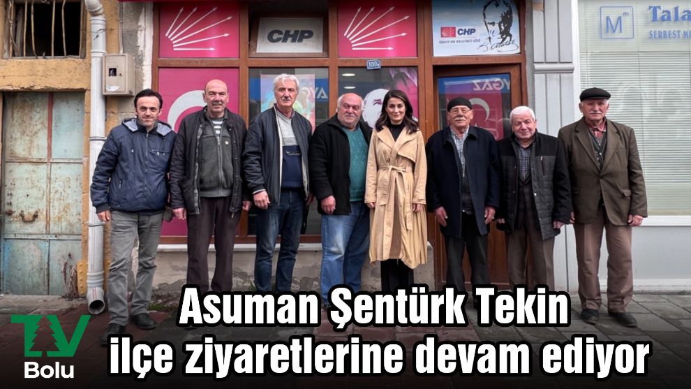 Asuman Şentürk Tekin ilçe ziyaretlerine devam ediyor
