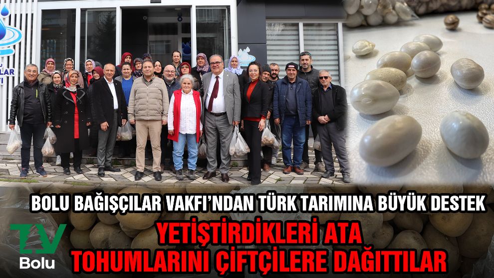 Bolu Bağışçılar Vakfı'ndan Türk tarımına büyük destek