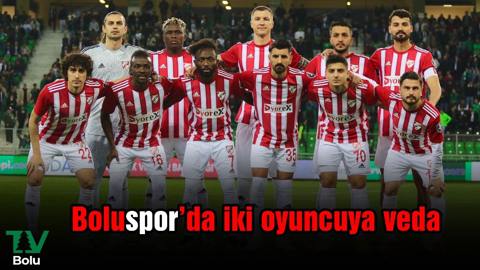 Boluspor'da iki oyuncuya veda