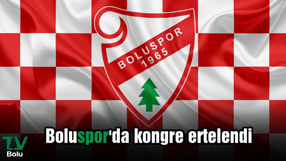 Boluspor'da kongre ertelendi