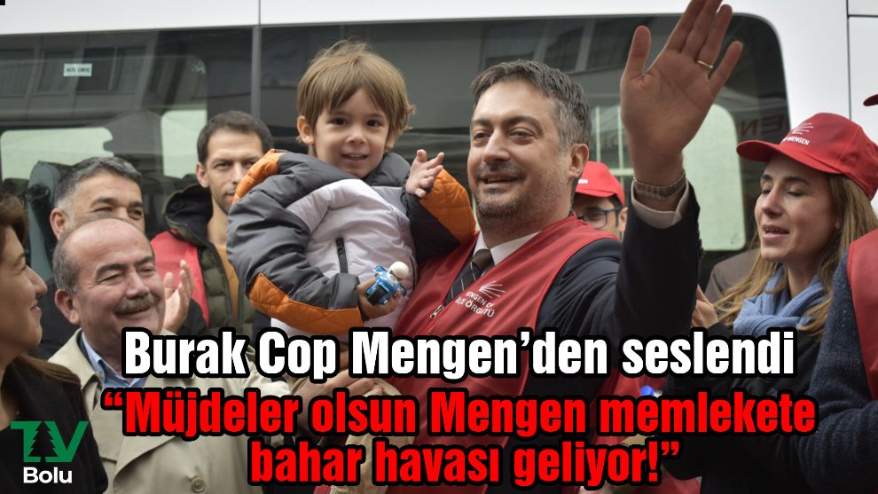 Burak Cop Mengen'den seslendi